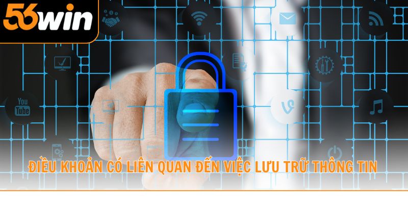 Điều khoản có liên quan đến việc lưu trữ thông tin