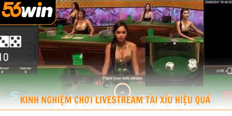 Kinh nghiệm chơi live stream Tài Xỉu hiệu quả tại 56WIN