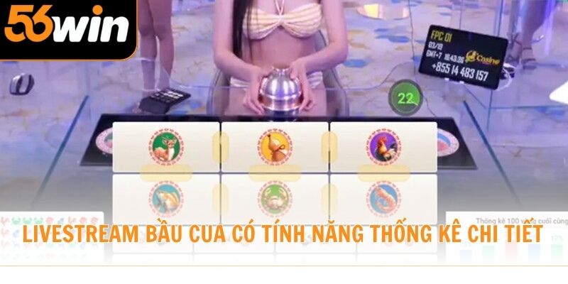 Livestream Bầu Cua có tính năng thống kê chi tiết