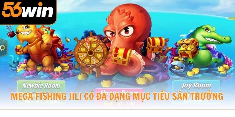Mega Fishing Jili có đa dạng mục tiêu săn thưởng